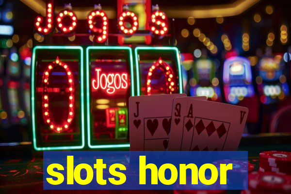 slots honor